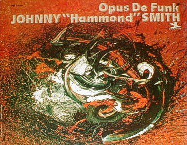 Johnny Hammond Smith - Opus De Funk